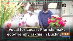 'Vocal for Local': Florists make eco-friendly rakhis in Lucknow