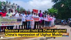 Massive protest held in Dhaka against China's repression of Uighur Muslims