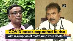 'COVID cases expected to rise with resumption of metro rail,' warn doctors