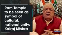 Ram Temple to be seen as symbol of cultural, national unity: Kalraj Mishra