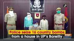 Police seize 16 country bombs from a house in UP's Bareilly