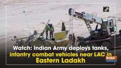 Watch: Indian Army deploys tanks, infantry combat vehicles near LAC in Eastern Ladakh