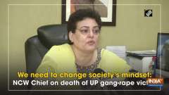 We need to change society's mindset: NCW Chief on death of UP gang-rape victim