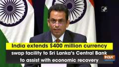 India extends $400 million currency swap facility to Sri Lanka's Central Bank to assist with economic recovery