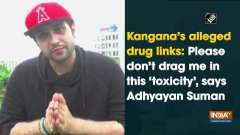 Kangana's alleged drug links: Please don't drag me in this 'toxicity', says Adhyayan Suman