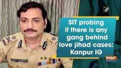 SIT probing if there is any gang behind love jihad cases: Kanpur IG