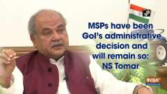 MSPs have been GoI's administrative decision and will remain so: NS Tomar