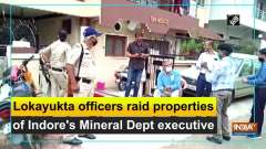 Lokayukta officers raid properties of Indore's Mineral Dept executive
