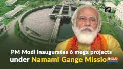 PM Modi inaugurates 6 mega projects under Namami Gange Mission