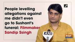 People levelling allegations against me didn't even go to Sushant's funeral: Filmmaker Sandip Ssingh