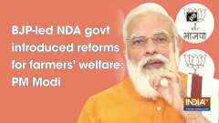BJP-led NDA govt introduced reforms for farmers' welfare: PM Modi