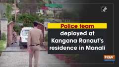 Police team deployed at Kangana Ranaut's residence in Manali