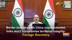 Border tensions with China unprecedented, India won't compromise territorial integrity: Foreign Secretary