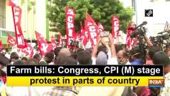 Farm bills: Congress, CPI (M) stage protest in parts of country