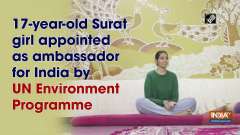 17-year-old Surat girl appointed as ambassador for India by UN Environment Programme