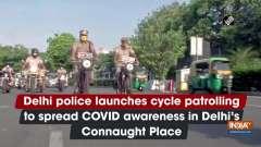 Delhi police launches cycle patrolling to spread COVID awareness in Delhi's Connaught Place