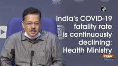 India's COVID-19 fatality rate is continuously declining: Health Ministry