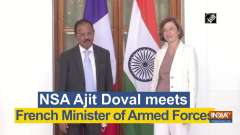 NSA Ajit Doval meets French Minister of Armed Forces