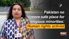 Pakistan no more safe place for religious minorities: Human rights activist