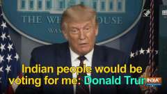 Indian people would be voting for me: Donald Trump