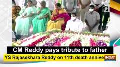 CM Reddy pays tribute to father YS Rajasekhara Reddy on 11th death anniversary