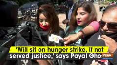 'Will sit on hunger strike, if not served justice,' says Payal Ghosh