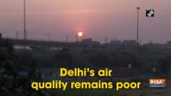 Delhi's air quality remains poor