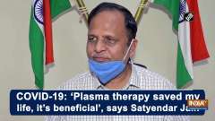 COVID-19: 'Plasma therapy saved my life, it's beneficial', says Satyendar Jain