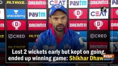 Lost 2 wickets early but kept on going, ended up winning game: Shikhar Dhawan