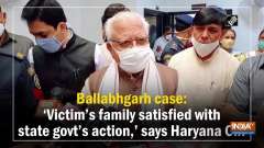 Ballabhgarh case: 'Victim's family satisfied with state govt's action,' says Haryana CM