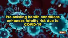 Pre-existing health conditions enhances fatality risk due to COVID-19