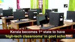 Kerala becomes 1st state to have 'high-tech classrooms' in govt schools