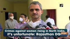 Crimes against women rising in North India, it's unfortunate: Rajasthan DGP