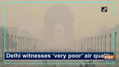Delhi witnesses 'very poor' air quality
