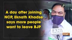 A day after joining NCP, Eknath Khadse says more people want to leave BJP