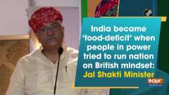 India became 'food-deficit' when people in power tried to run nation on British mindset: Jal Shakti Minister