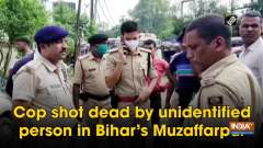 Cop shot dead by unidentified person in Bihar's Muzaffarpur
