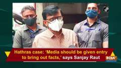 Hathras case: 'Media should be given entry to bring out facts,' says Sanjay Raut