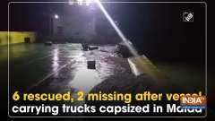 6 rescued, 2 missing after vessel carrying trucks capsized in Malda