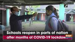 Schools reopen in parts of nation after months of COVID-19 lockdown