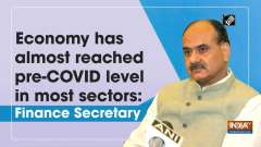 Economy has almost reached pre-COVID level in most sectors: Finance Secretary