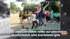 Watch: Lady Constable takes out procession of miscreants who eve-teased girls