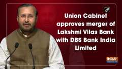 Union Cabinet approves merger of Lakshmi Vilas Bank with DBS Bank India Limited