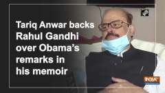 Tariq Anwar backs Rahul Gandhi over Obama's remarks in his memoir