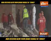 Man pulled out alive in Turkey as earthquake death toll rises
