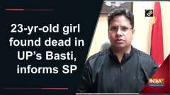 23-yr-old girl found dead in UP's Basti, informs SP