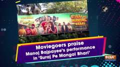 Moviegoers praise Manoj Bajpayee's performance in 'Suraj Pe Mangal Bhari'
