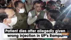 Patient dies after allegedly given wrong injection in UP's Rampur