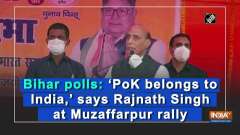 Bihar polls: 'PoK belongs to India,' says Rajnath Singh at Muzaffarpur rally
