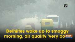 Delhiites wake up to smoggy morning, air quality 'very poor'